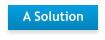 A Solution