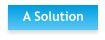 A Solution